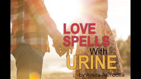 Love Spells With Urine Youtube