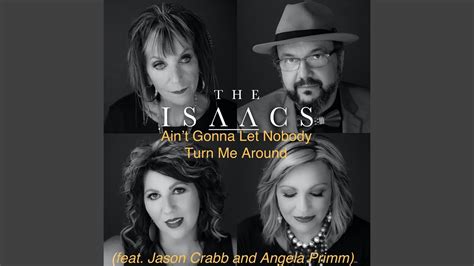 Ain T Gonna Let Nobody Turn Me Around Feat Jason Crabb And Anglea Primm Youtube