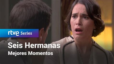 seis hermanas mejores momentos seishermanas166 rtve series youtube