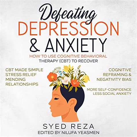 Defeating Depression And Anxiety How To Use Cognitive Behavioral