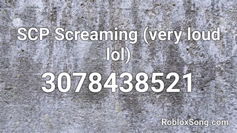 Scp Screaming Very Loud Lol Roblox Id Roblox Music Codes