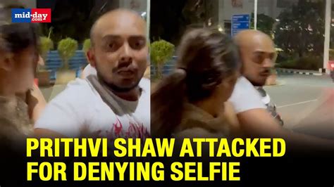 Indian Cricketer Prithvi Shaw And Friend Attacked For Denying Selfie Suspects Booked For