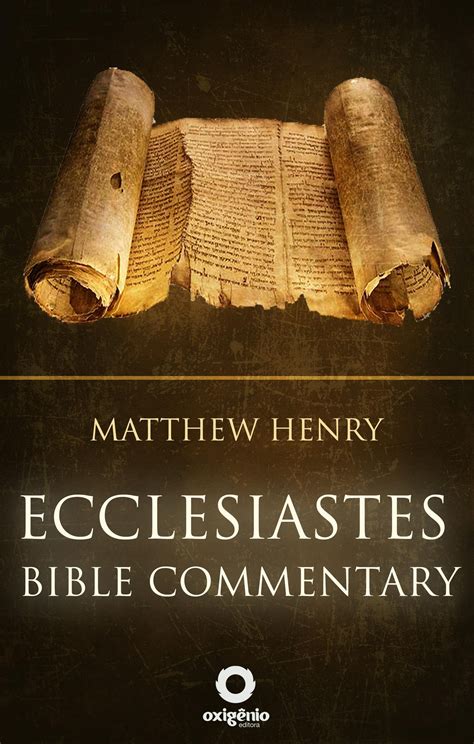 Bible Commentaries Of Matthew Henry Ecclesiastes Complete Bible