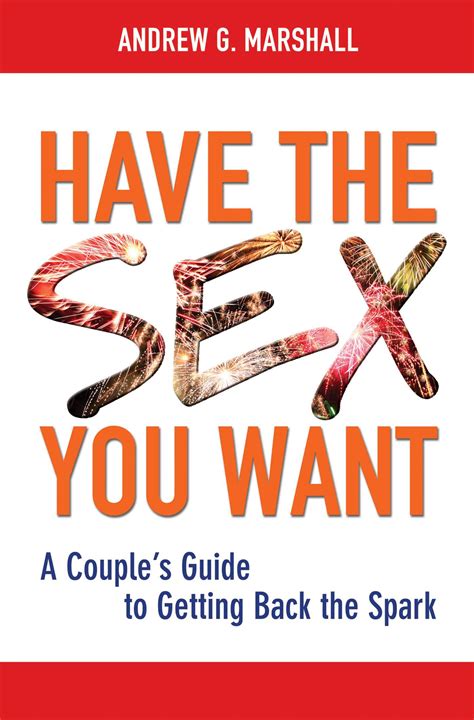 Have The Sex You Want Book By Andrew G Marshall Official Publisher Page Simon And Schuster