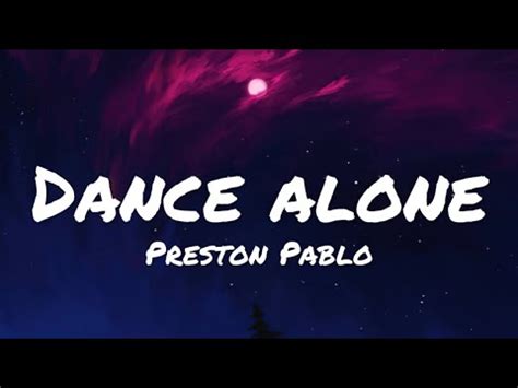 Preston Pablo Dance Alone Lyrics Youtube