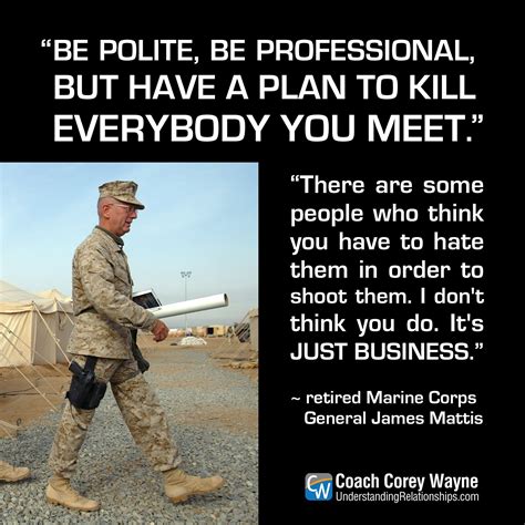√ General Mattis Quote Kill Everyone