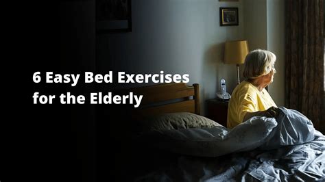 6 Easy Bed Exercises For The Elderly Pensionsweek