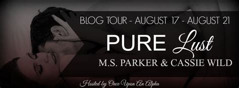 Pure Lust Series By M S Parker Cassie Wild Blog Tour 8 20 15