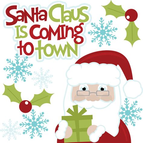Santa Claus Is Coming To Town Svg Cut Files For Scrapbooking Santa Svg
