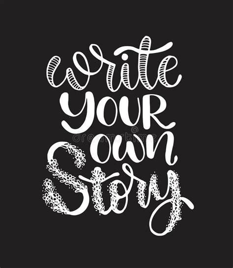 Write Your Own Story Hand Lettering Inscription Motivation And