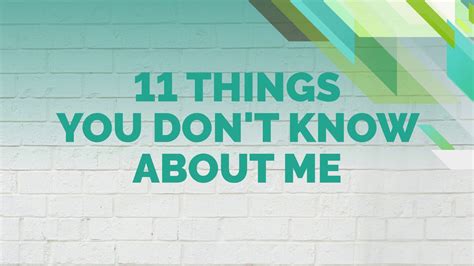 11 Things You Dont Know About Me Youtube