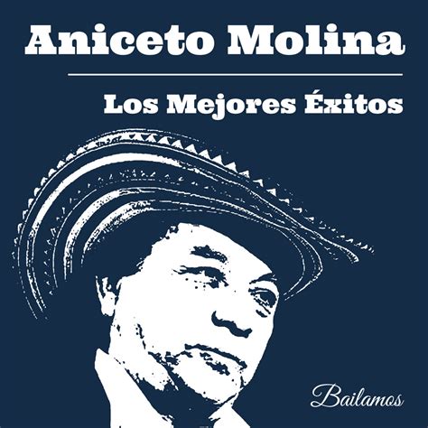 Los Mejores Éxitos De Aniceto Molina álbum De Aniceto Molina En Apple