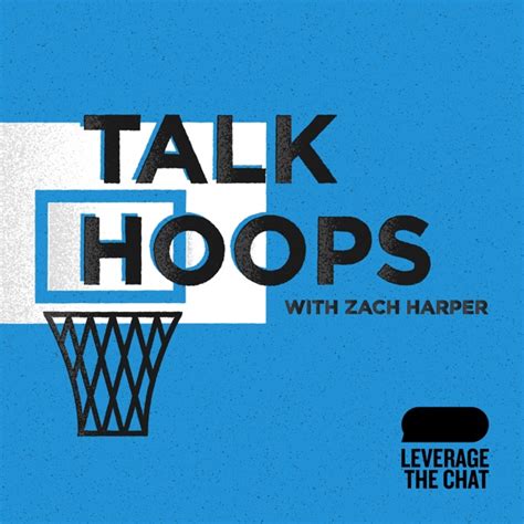 Talk Hoops With Zach Harper Podcast Podtail