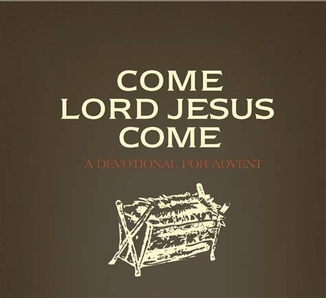 Come Lord Jesus Come A Devotional For Advent Providence Church