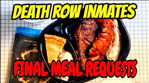 Death Row Inmates Final Meal Requests Youtube