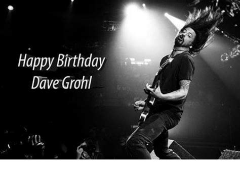 Happy Birthday Dave Grohl Birthday Meme On Sizzle