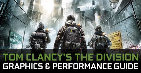 Tom Clancys The Division Graphics And Performance Guide Geforce