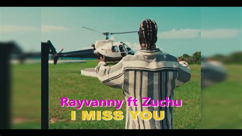 I Miss You Rayvanny Ft Zuchu Shortened Version Youtube