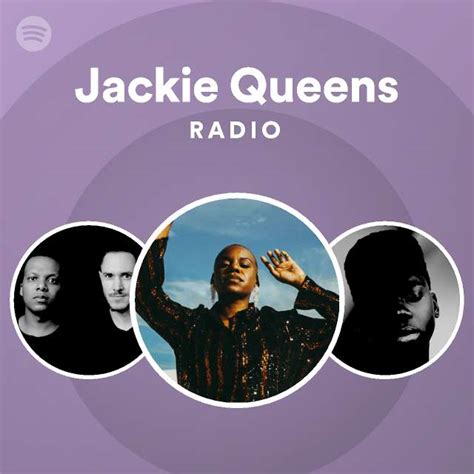 Jackie Queens Radio Playlist By Spotify Spotify