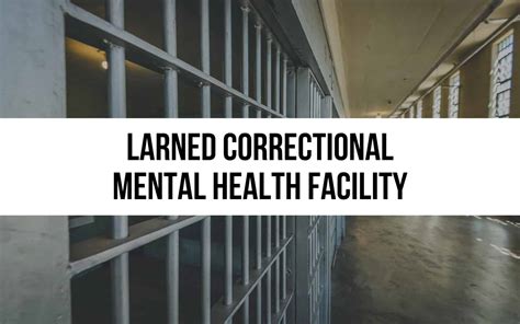 Larned Correctional Mental Health Facility Overview