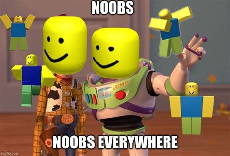 Noobs Noobs Everywhere Imgflip