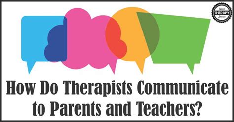 How Do Therapists Communicate To Parents And Teachers Your Therapy
