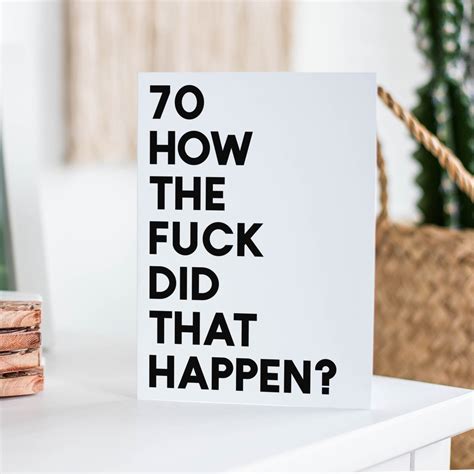 Funny 70th Birthday Card 70 How The Fuck Did That Happen Etsy