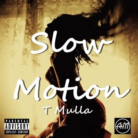 T Mulla Slow Motion Lyrics Genius Lyrics