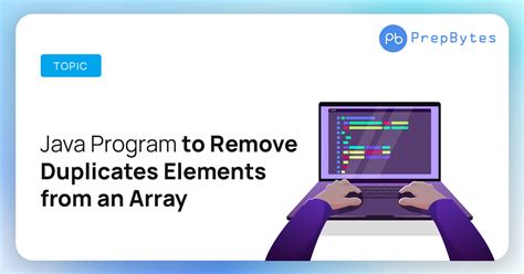 Java Program For Removing Duplicates Elements From An Array
