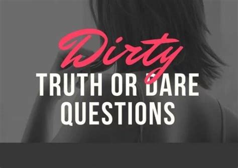 Dirty Truth Or Dare Questions For Adults