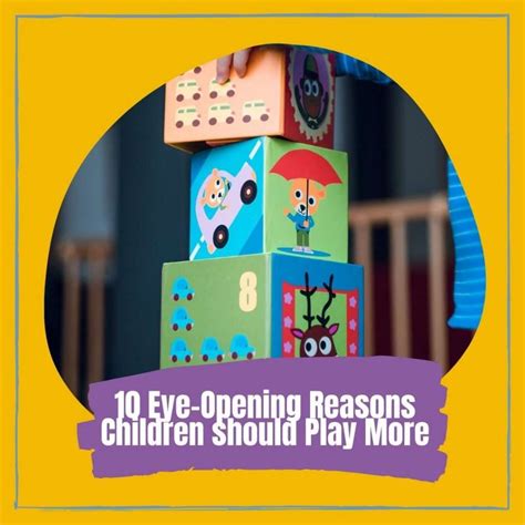 10 Eye Opening Reasons Why Play Is Important For Kids Nurtured Neurons