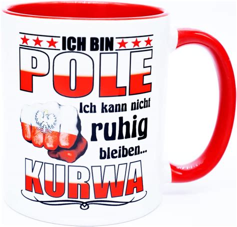 Ich Bin Pole Ich Kann Nicht Ruhig Bleiben Kurwa Tasse Polen Polska