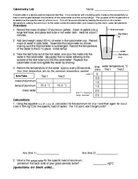 In addition to calculating specific heat capacities, some calorimeters can be used to determine how much energy is in lood. Calorimetry Lab Worksheet for 9th - 10th Grade | Lesson Planet
