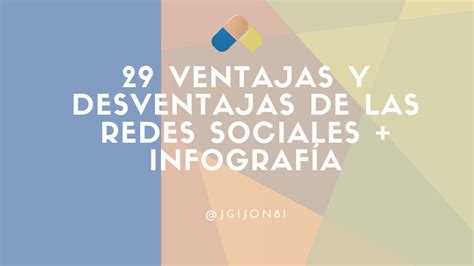 29 Ventajas Y Desventajas De Las Redes Sociales En 2019 Infografia