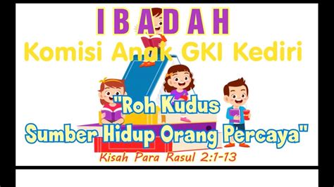 KEBAKTIAN KOMISI ANAK KELAS KECIL GKI KEDIRI 31 MEI 2020 ROH KUDUS