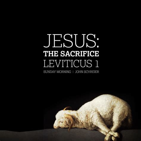Jesus The Sacrifice Leviticus 1 John Schreier Calvary Chapel