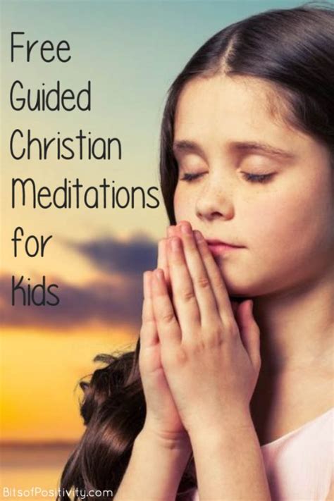 Free Guided Christian Meditations For Teens And Adults Bits Of Positivity