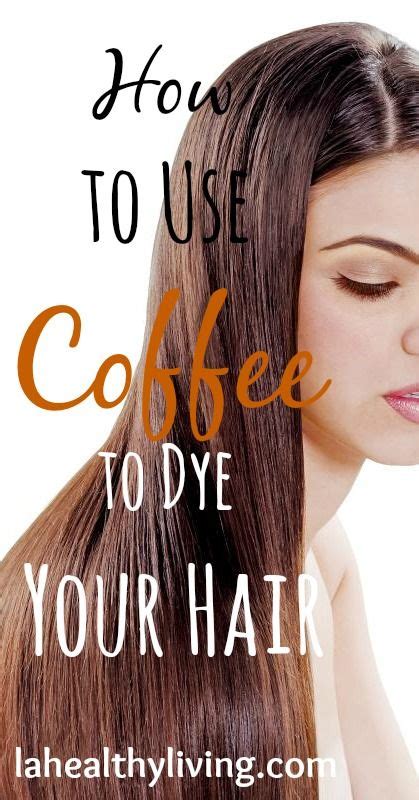 How To Use Coffee To Dye Your Hair And Improve Your Hair Health