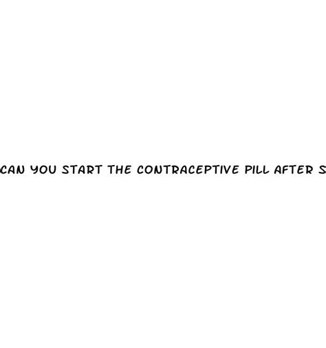 can you start the contraceptive pill after sex diocese of brooklyn