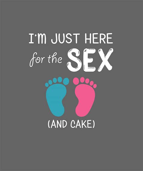 Im Just Here For The Sex And Cake Gender Reveal Tshirt Digital Art By