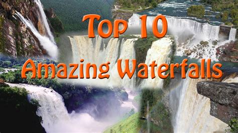 Top 10 Greatest Waterfalls In The World Top Ten Waterfalls