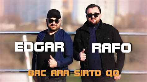 Edgar Gevorgyan And Rafael Tunyan Bac Ara Sirtd Qo Youtube