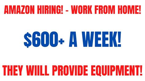 Amazon Hiring Work From Home Job 600 A Week Equipment Provided