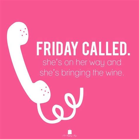 Friday called. Happy friday quotes | Its friday quotes, Friday quotes funny, Happy friday quotes