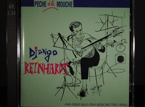 Django Reinhardt Pêche à La Mouchethe Great Blue Star Sessions 1947