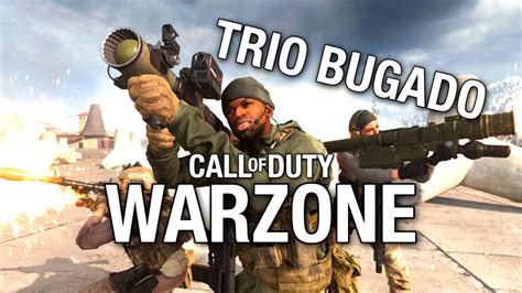Call Of Duty Warzone Trio Bugado Youtube
