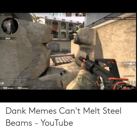 65d 100 100 Dank Memes Cant Melt Steel Beams Youtube Dank Meme