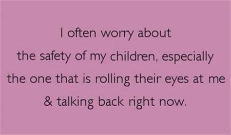 You don't need to know the whole alphabet of safety. the safety of my children funny quotes - Dump A Day