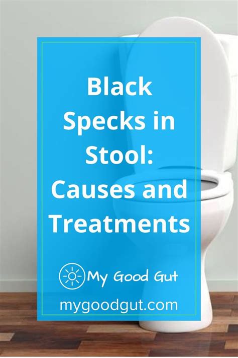 Black Specks In Stool Causes And Treatments In 2023 Serious Health