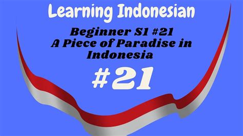 Learning Indonesian Language For Beginner S1 21 A Piece Of Paradise In